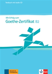 Mit Erfolg zum Goethe-Zertifikat B2 Test Book + Audio CD