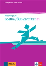 Mit Erfolg zum Goethe-/Ã–SD Zertifikat B1 Workbook + Audio CD