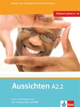 Aussichten A2.2, Kurs-/Arbeitsbuch + 2 Audio-CDs und DVD (Textbook/Workbook combined; plus Audio-CD's and DVD)