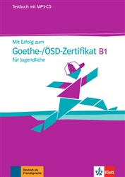 Mit Erfolg zum Goethe-/Ã–SD Zertifikat B1 fÃ¼r Jugendliche Testbook + MP3 CD