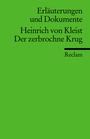ErlÃ¤uterungen und Dokumente: Heinrich von Kleist: Der zerbrochne Krug