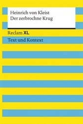 Der zerbrochne Krug. Textausgabe mit Kommentar und Materialien Reclam XL â€“ Text und Kontext