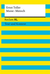 Masse â€“ Mensch. Textausgabe mit Kommentar und Materialien Reclam XL â€“ Text und Kontext