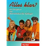 Alles klar? Ein Ãœbungsbuch zum HÃ¶rverstehen fÃ¼r AnfÃ¤nger