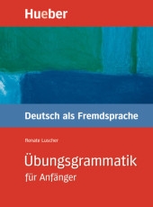 Ãœbungsgrammatik fÃ¼r AnfÃ¤nger: Deutsch als Fremdsprache