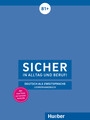 Sicher in Alltag und Beruf! B1+ Lehrerhandbuch (Teacher's Guide)