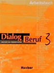 Dialog Beruf 3: Arbeitsbuch
