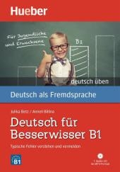 Deutsch fÃ¼r Besserwisser B1, m. MP3-CD
