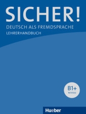 Sicher! B1+ Lehrerhandbuch (Teacher's Guide)