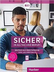 Sicher in Alltag und Beruf! B2.1 / Kursbuch + Arbeitsbuch: Deutsch als Zweitsprache