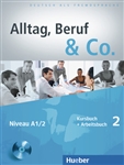 Alltag, Beruf & Co. 2 Deutsch als Fremdsprache / Kursbuch + Arbeitsbuch mit Audio-CD