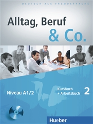 Alltag, Beruf & Co. 2 Deutsch als Fremdsprache / Kursbuch + Arbeitsbuch mit Audio-CD
