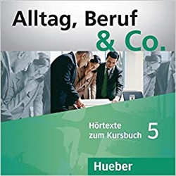 Alltag, Beruf & Co.: CDs zum Kursbuch 5