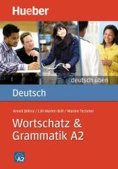 Deutsch Ã¼ben: Wortschatz & Grammatik A2