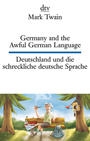 Germany and the Awful German Language, Deutschland und die schreckliche deutsche Sprache (Eng/Ger, by Mark Twain)