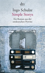 Simple Storys. Ein Roman aus der ostdeutschen Provinz