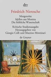 Nietzsche Kritische Studienausgabe Bd 3 MorgenrÃ¶te, Idyllen aus Messina, Die frÃ¶hliche Wissenschaft