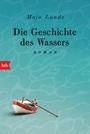 Die Geschichte des Wassers. Roman (paperback) (au=Maja Lunde)