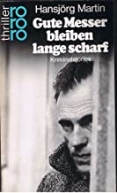 Gute Messer Bleiben Lange Scharf (au=HansjÃ¶rg Martin) A Short Anthology (Fiction, Poetry & Drama)