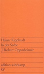 In der Sache J. Robert Oppenheimer. Schauspiel (au=Kipphardt)