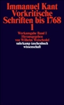 Werkausgabe 1: Vorkritische Schriften bis 1768 Tl 1 (au=Kant)