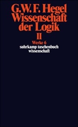 Werke in 20 BÃ¤nden mit Registerband 6: Wissenschaft der Logik II