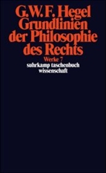 Hegel Bd 7: Grundlinien der Philosophie des Rechts oder Naturrecht und Staatswissenschaft im Grundrisse