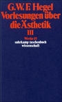 Hegel Werke 15: Verlesungen Ã¼ber die Asthetik III (stw 615)
