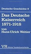 Deutsche Geschichte: Das Deutsche Kaiserreich 1871-1918.: Bd 9 (Deutsche Geshichte, Band 9)