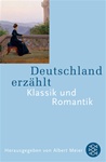 Deutschland erz&auml;hlt: Klassik und Romantik