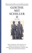 hardcover from Deutscher Klassiker Verlag: Goethe SÃ¤mtliche Werke. Briefe, TagebÃ¼cher und GesprÃ¤che. 40 in 45 BÃ¤nden in 2 Abteilungen: 2. Abteilung. Briefe, TagebÃ¼cher und GesprÃ¤che. Band 5 (32): Mit Schiller. Teil II. 1800-1805