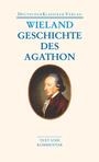 Wieland Geschichte des Agathon (Deutscher Klassiker Verlag)