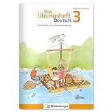 Das Ãœbungsheft Deutsch 3: Rechtschreib- und Grammatiktraining fÃ¼r Klasse 1 bis 4. Mit Stickerbogen und LÃ¶sungsbeilage