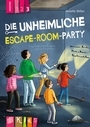 Die unheimliche Escape-Room-Party (Lesestufe 3)