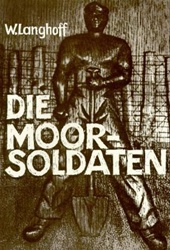 Die Moorsoldaten: 13 Monate Konzentrationslager