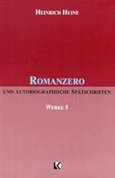 Werke 5: Romanzero und autobiographische SpÃ¤tschriften (hardcover)