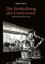 Die Entdeckung der Currywurst (Comic,/Graphic Novel by Kreitz)