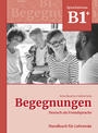 Begegnungen B1+: Handbuch fÃ¼r Lehrende (Teacher's Guide)