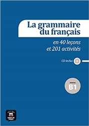 La grammaire du franÃ§ais en 40 leÃ§ons et 201 activitÃ©s niveau B1 (1CD audio)