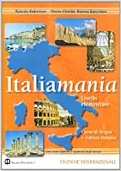 Italiamania. Corso di lingua e cultura italiana