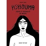 Hshouma - Corps et sexualitÃ© au Maroc